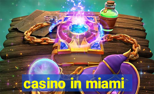 casino in miami